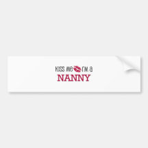 Kiss Me I'm a NANNY Bumper Stickers