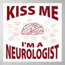 Kiss Me I'm A Neurologist Print