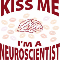 Kiss Me I'm A Neuroscientist Acrylic Cut Outs