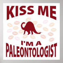 Kiss Me I'm A Paleontologist Print