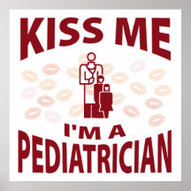 Kiss Me I'm A Pediatrician Print