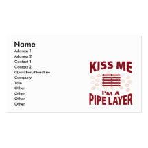 Kiss Me I'm A Pipe Layer Business Cards