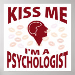 Kiss Me I'm A Psychologist Poster