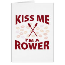 Kiss Me I'm A Rower Card