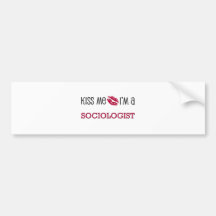 Kiss Me I'm a SOCIOLOGIST Bumper Stickers