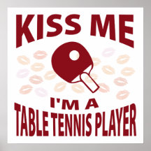 Kiss Me I'm A Table Tennis Player Print