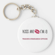 Kiss Me I'm a TRADING STANDARDS OFFICER Keychain