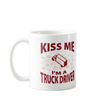 Kiss Me I'm A Truck Driver Coffee Mugs