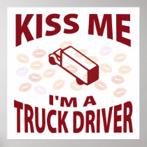 Kiss Me I'm A Truck Driver Poster