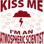 Kiss Me I'm An Atmospheric Scientist Photo Sculptures