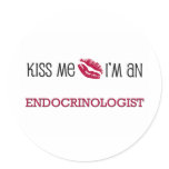 Kiss Me I'm an ENDOCRINOLOGIST stickers