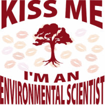 Kiss Me I'm An Environmental Scientist Cut Outs
