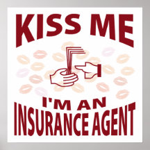 Kiss Me I'm An Insurance Agent Posters