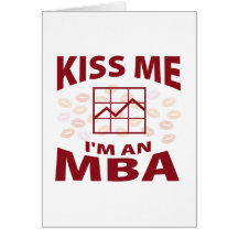 Kiss Me I'm An MBA Greeting Cards