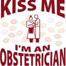 Kiss Me I'm An Obstetrician Acrylic Cut Out