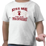 Kiss Me I'm An Opera Enthusiast Tee Shirts