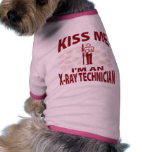 Kiss Me I'm An X-Ray Technician Pet Clothes