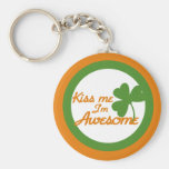 Kiss me I'm awesome Keychains