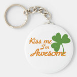 Kiss me I'm awesome Keychains