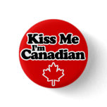 Kiss Me I'm Canadian - Canada Day Design Pin
