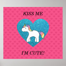 Kiss me I'm cute baby unicorn Poster