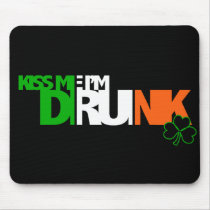 Kiss Me I'm Drunk Mousepad
