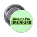 Kiss me I'm Drunk Pin