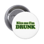 Kiss me I'm drunk Pinback Button