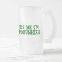 Kiss Me I'm Drunkish Coffee Mugs