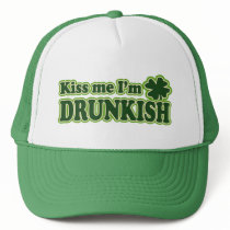 Kiss me I'm Drunkish Trucker Hat