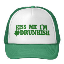 Kiss Me I'm Drunkish Hat