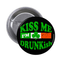 Kiss Me Im Drunkish Pin