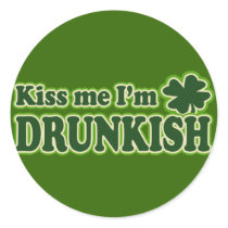 Kiss me I'm Drunkish Round Sticker