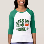 Kiss Me Im Drunkish T-shirt
