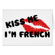 Kiss Me I'm French Greeting Cards