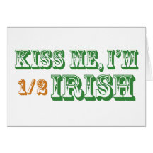 Kiss Me I'm Half Irish Greeting Cards