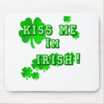 Kiss me Im Irish St Patricks Day 2009 Gifts Mouse Pad