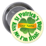 Kiss me I'm Irish  St Patrick's Pinback Button