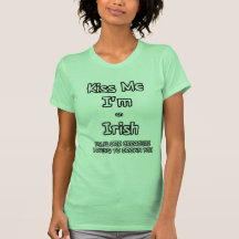 Kiss Me I'm ... Irish ... Tshirt