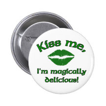 Kiss me I'm magically delicious Pinback Buttons