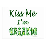Kiss Me I'm Organic Green Saying Postcard