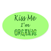 Kiss Me I'm Organic Green Saying