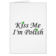 Kiss Me Im Polish St Patricks Day Card
