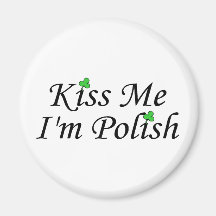 Kiss Me Im Polish St Patricks Day Magnets
