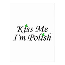 Kiss Me Im Polish St Patricks Day Post Card