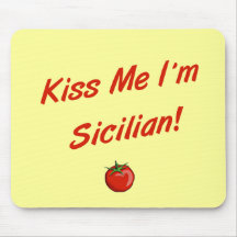 Kiss Me I'm Sicilian Mouse Pad
