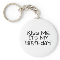 Kiss Me Its My Birthday Keychain