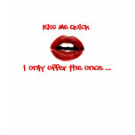 Kiss me Quick t-shirts