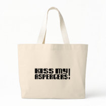 Kiss my Aspergers! (Autism Awarness Month) Bag