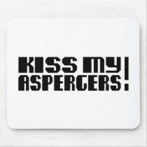 Kiss my Aspergers! (Autism Awarness Month)